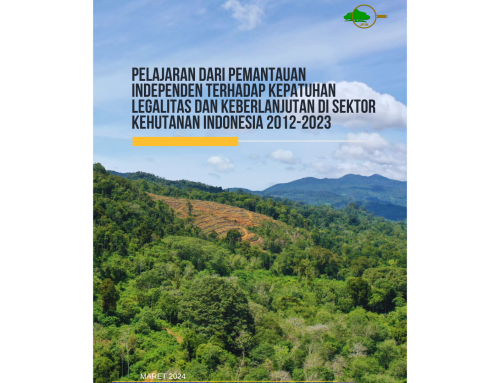 Pelajaran dari Pemantauan Independen terhadap Kepatuhan Legalitas dan Keberlanjutan di Sektor Kehutanan Indonesia 2012-2023